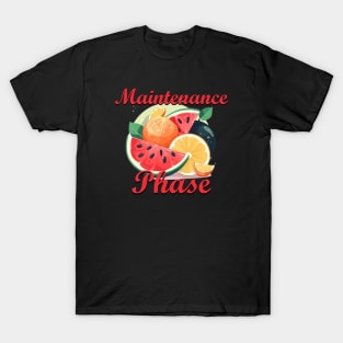 Maintenance Phase T-Shirt